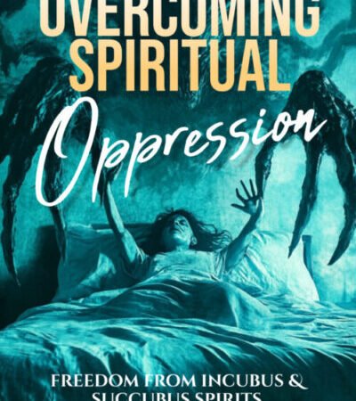 Breaking Free: Deliverance from Incubus and Succubus Spirits 4 spiritual wife